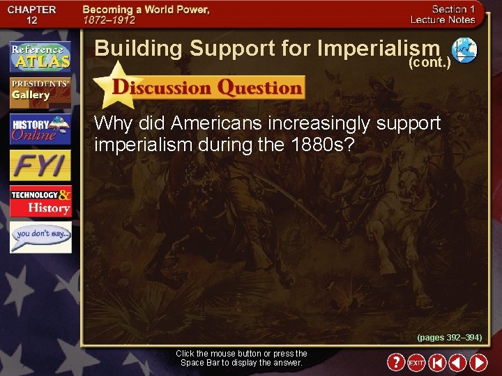 Building Support for Imperialism (cont. ) Why did Americans increasingly support imperialism during the