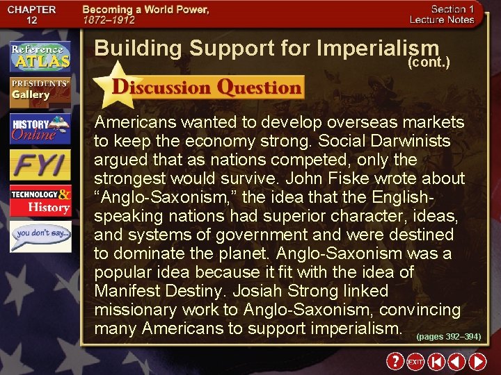 Building Support for Imperialism (cont. ) Americans wanted to develop overseas markets to keep
