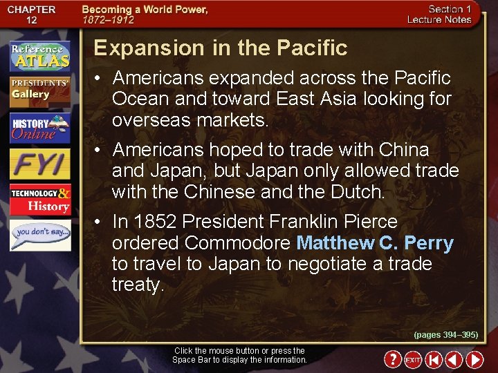 Expansion in the Pacific • Americans expanded across the Pacific Ocean and toward East