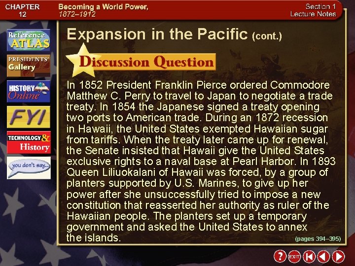 Expansion in the Pacific (cont. ) In 1852 President Franklin Pierce ordered Commodore Matthew