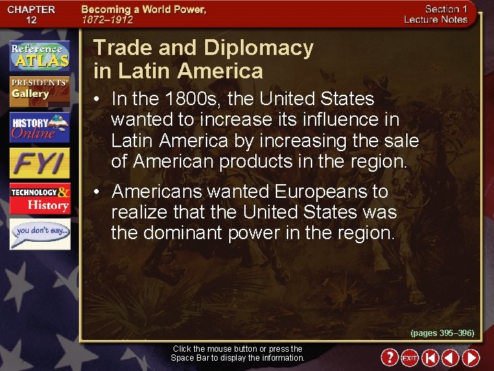 Trade and Diplomacy in Latin America • In the 1800 s, the United States