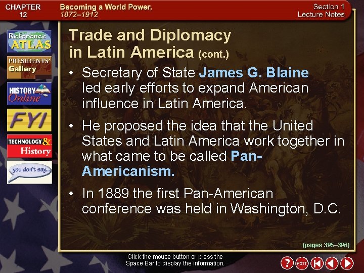 Trade and Diplomacy in Latin America (cont. ) • Secretary of State James G.