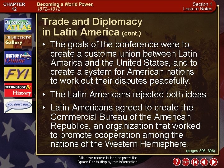 Trade and Diplomacy in Latin America (cont. ) • The goals of the conference