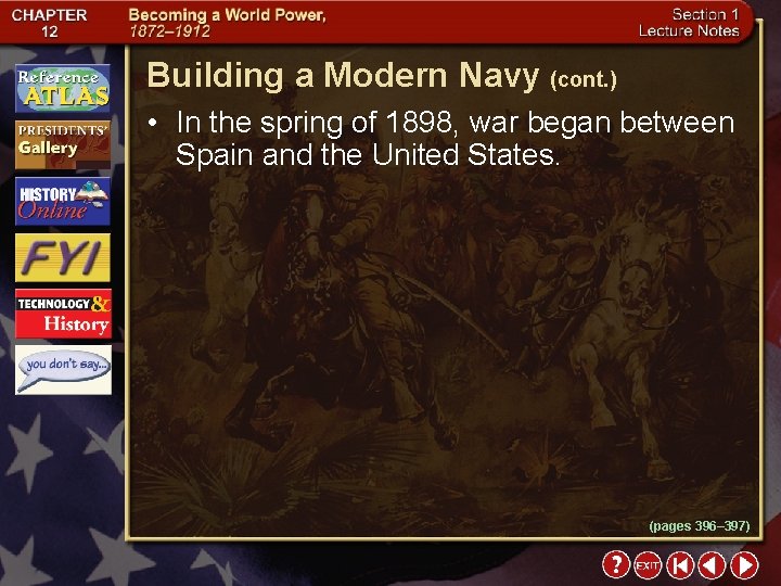 Building a Modern Navy (cont. ) • In the spring of 1898, war began