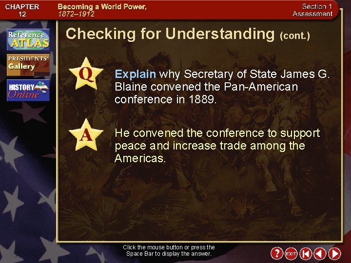 Checking for Understanding (cont. ) Explain why Secretary of State James G. Blaine convened