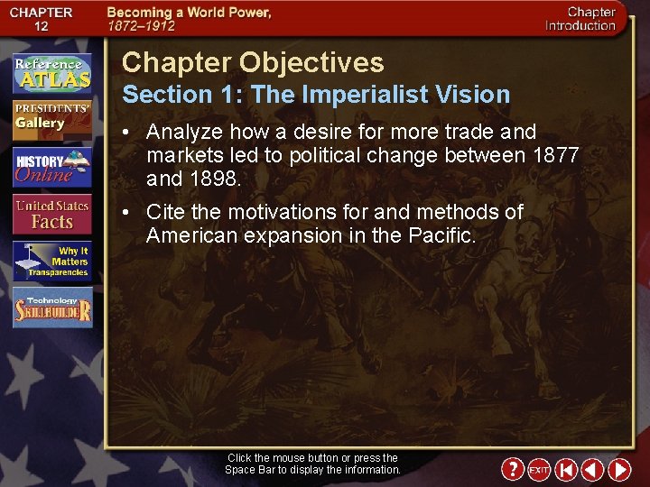 Chapter Objectives Section 1: The Imperialist Vision • Analyze how a desire for more