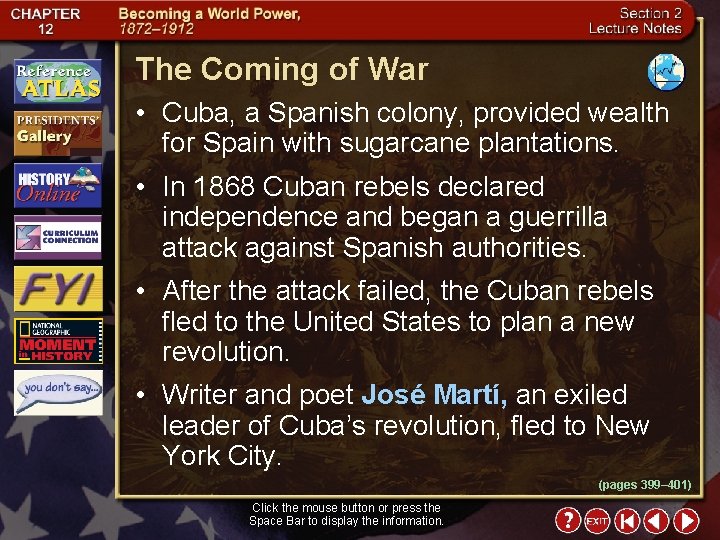 The Coming of War • Cuba, a Spanish colony, provided wealth for Spain with