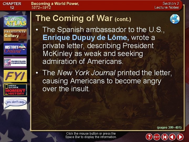 The Coming of War (cont. ) • The Spanish ambassador to the U. S.