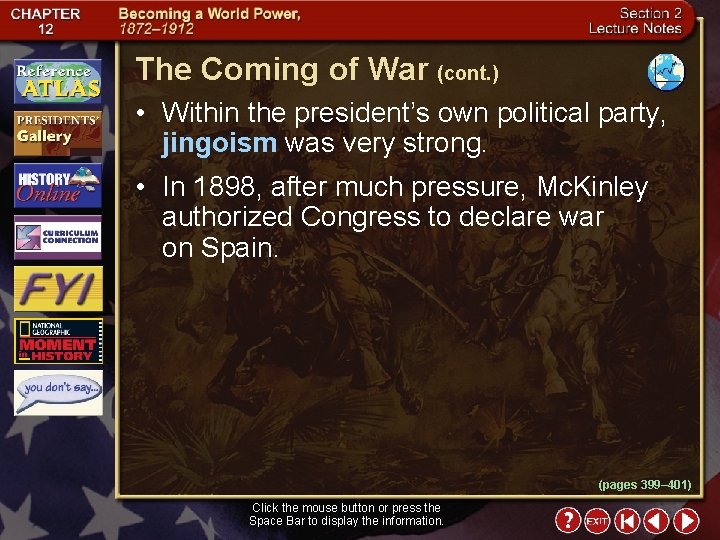 The Coming of War (cont. ) • Within the president’s own political party, jingoism