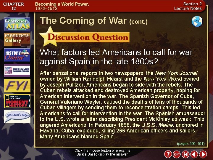 The Coming of War (cont. ) What factors led Americans to call for war