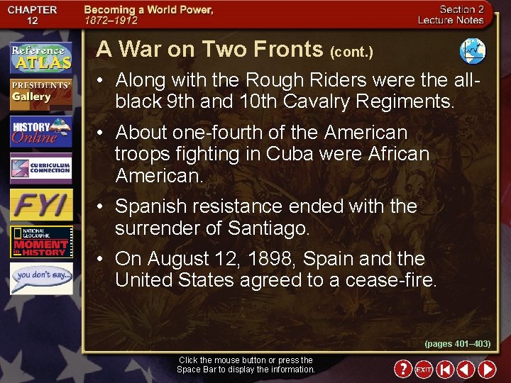 A War on Two Fronts (cont. ) • Along with the Rough Riders were