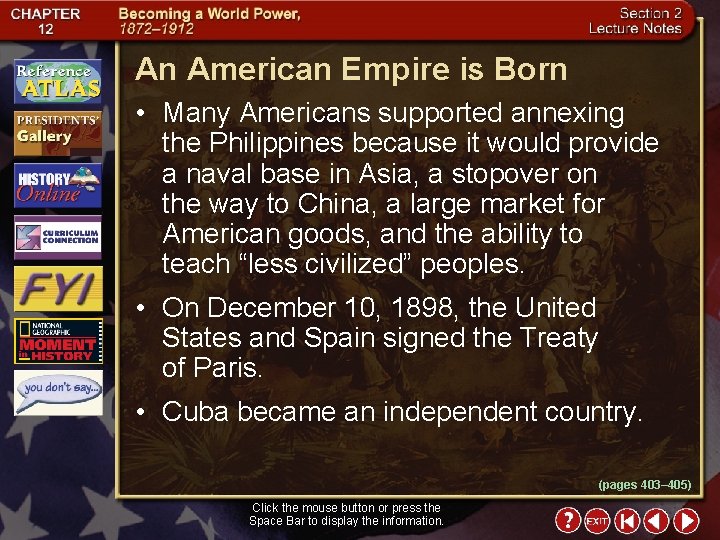 An American Empire is Born • Many Americans supported annexing the Philippines because it