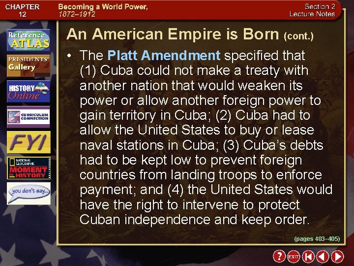 An American Empire is Born (cont. ) • The Platt Amendment specified that (1)