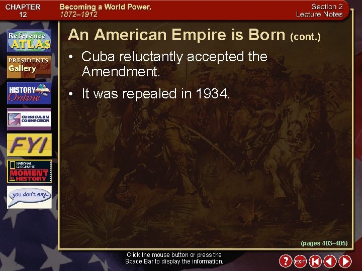 An American Empire is Born (cont. ) • Cuba reluctantly accepted the Amendment. •