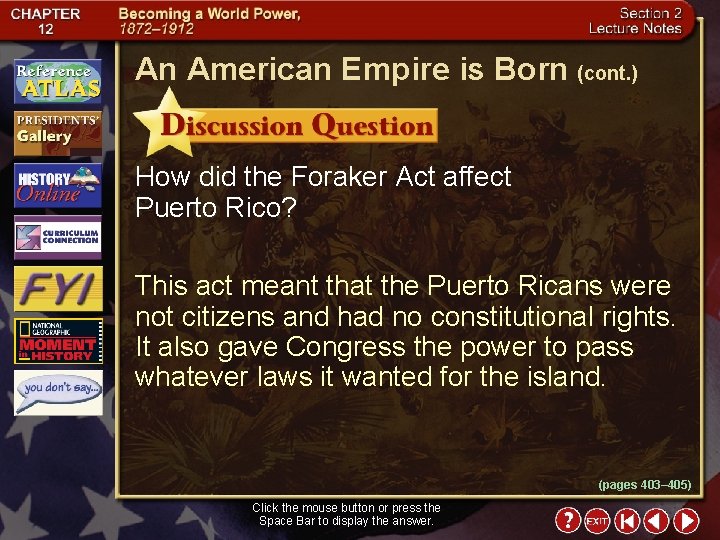 An American Empire is Born (cont. ) How did the Foraker Act affect Puerto