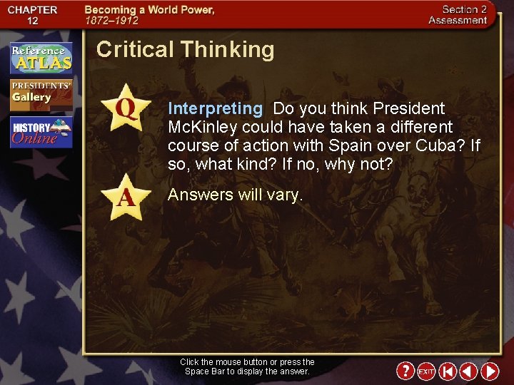 Critical Thinking Interpreting Do you think President Mc. Kinley could have taken a different