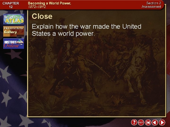 Close Explain how the war made the United States a world power. 