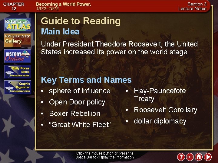 Guide to Reading Main Idea Under President Theodore Roosevelt, the United States increased its