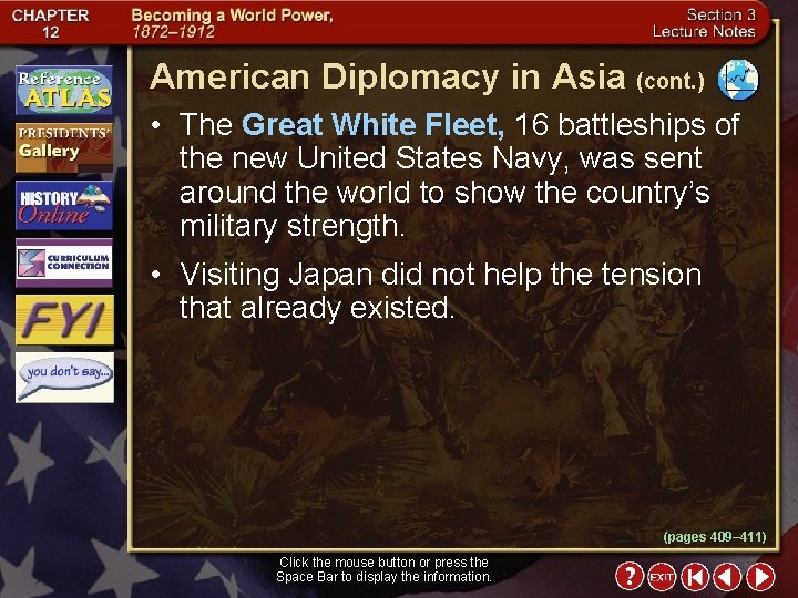 American Diplomacy in Asia (cont. ) • The Great White Fleet, 16 battleships of