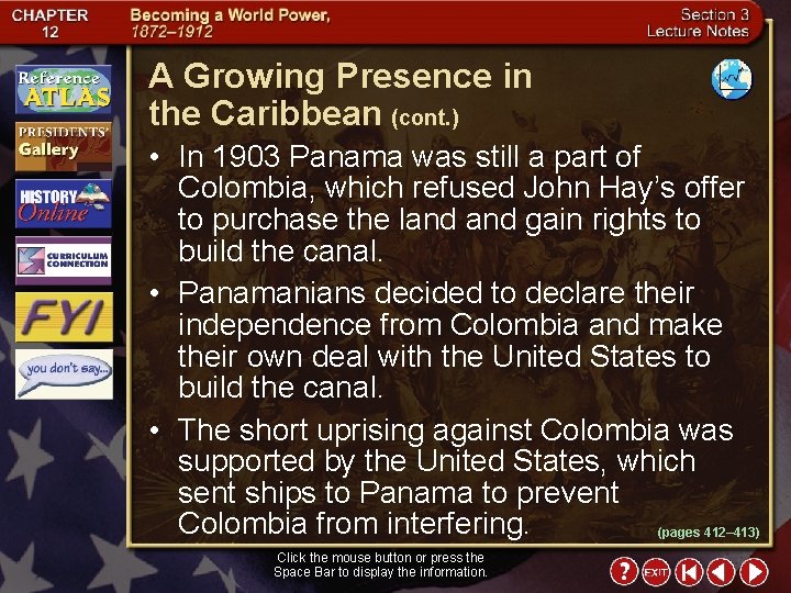 A Growing Presence in the Caribbean (cont. ) • In 1903 Panama was still