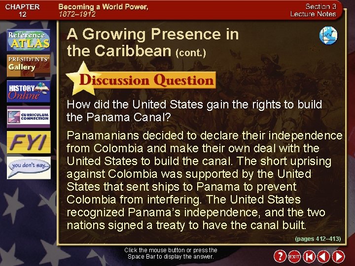 A Growing Presence in the Caribbean (cont. ) How did the United States gain