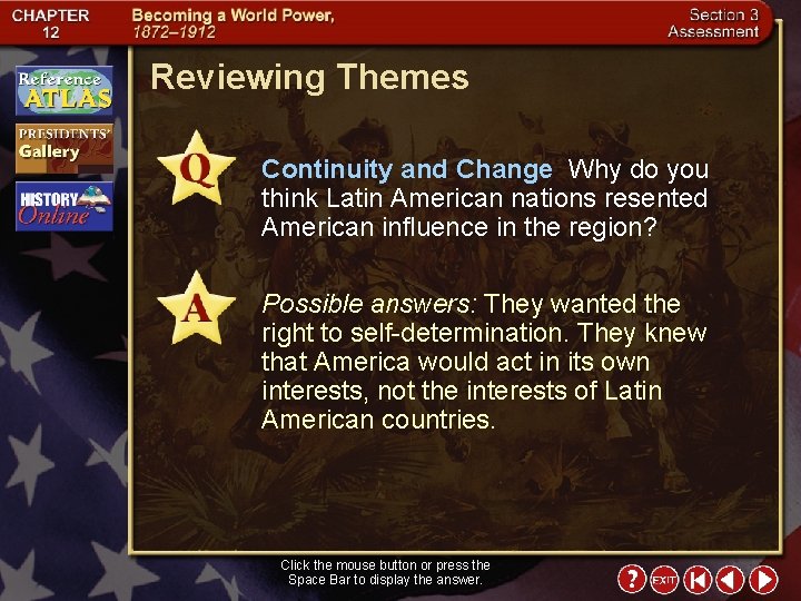 Reviewing Themes Continuity and Change Why do you think Latin American nations resented American