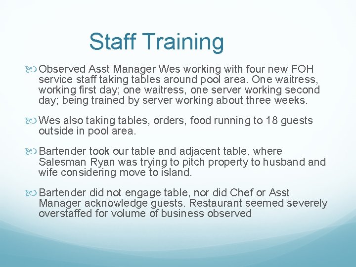 Staff Training Observed Asst Manager Wes working with four new FOH service staff taking