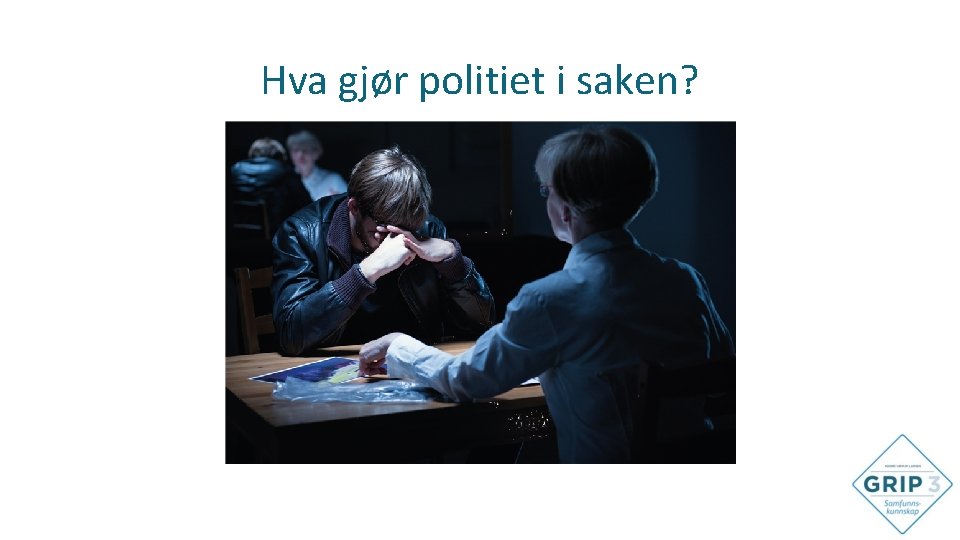 Hva gjør politiet i saken? 