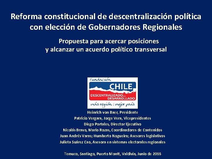 Reforma constitucional de descentralización política con elección de Gobernadores Regionales Propuesta para acercar posiciones