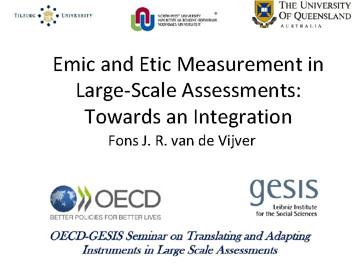 Emic and Etic Measurement in Large-Scale Assessments: Towards an Integration Fons J. R. van