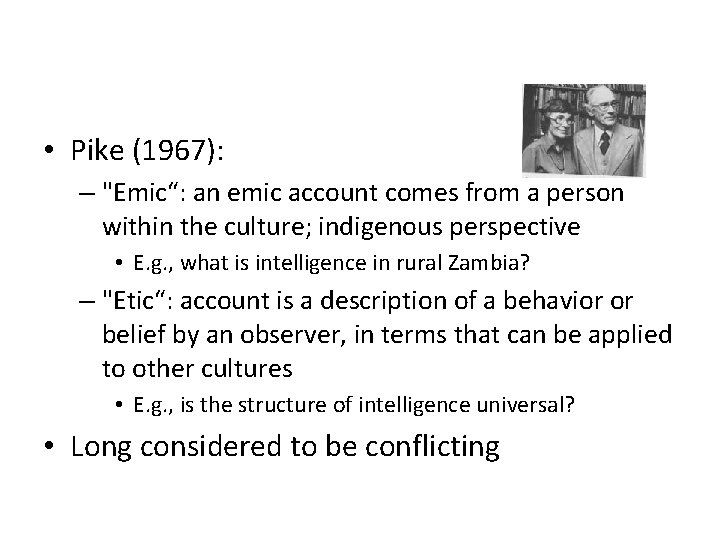  • Pike (1967): – "Emic“: an emic account comes from a person within