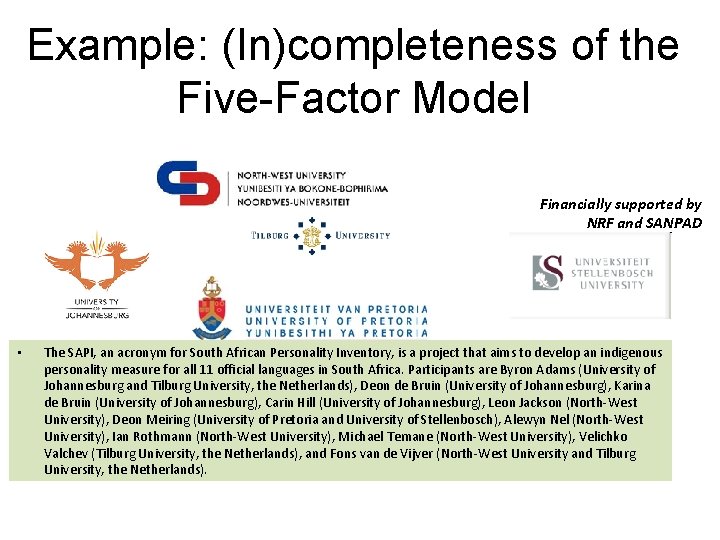 Example: (In)completeness of the Five-Factor Model Financially supported by NRF and SANPAD • The