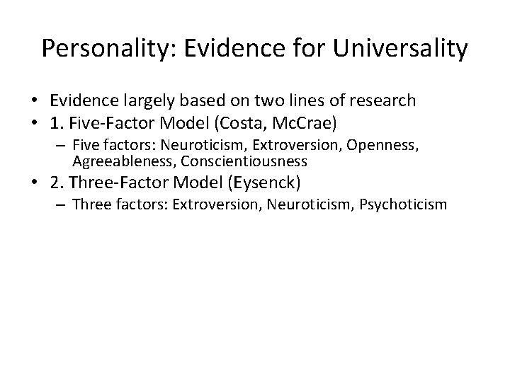 Personality: Evidence for Universality • Evidence largely based on two lines of research •