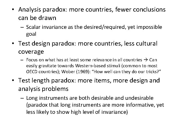  • Analysis paradox: more countries, fewer conclusions can be drawn – Scalar invariance