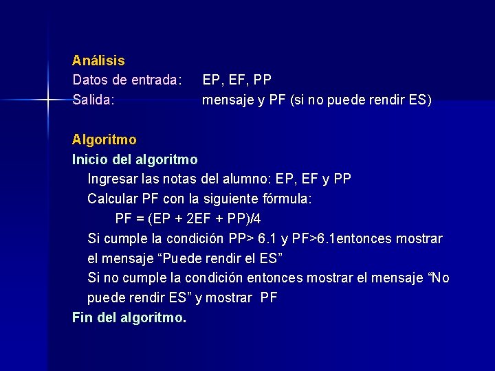 Análisis Datos de entrada: Salida: EP, EF, PP mensaje y PF (si no puede