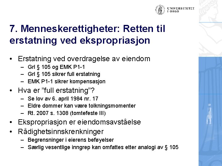 7. Menneskerettigheter: Retten til erstatning ved ekspropriasjon • Erstatning ved overdragelse av eiendom –