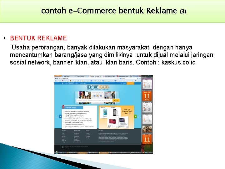 contoh e-Commerce bentuk Reklame (3) • BENTUK REKLAME Usaha perorangan, banyak dilakukan masyarakat dengan