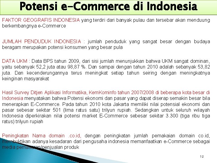 Potensi e-Commerce di Indonesia FAKTOR GEOGRAFIS INDONESIA yang terdiri dari banyak pulau dan tersebar