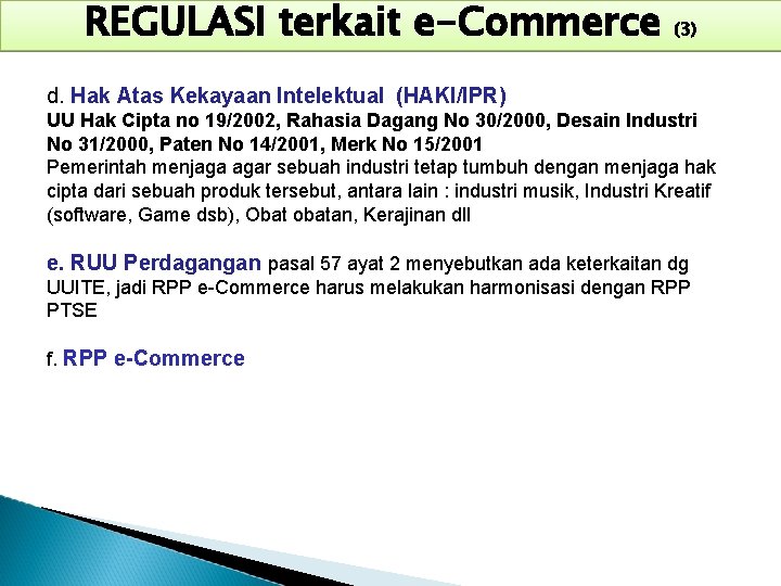 REGULASI terkait e-Commerce (3) d. Hak Atas Kekayaan Intelektual (HAKI/IPR) UU Hak Cipta no