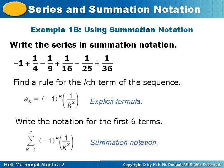 Series and Summation Notation Example 1 B: Using Summation Notation Write the series in