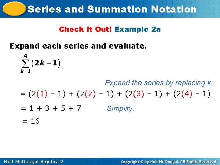 Series and Summation Notation Check It Out! Example 2 a Expand each series and