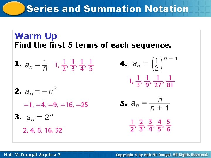 Series and Summation Notation Warm Up Find the first 5 terms of each sequence.