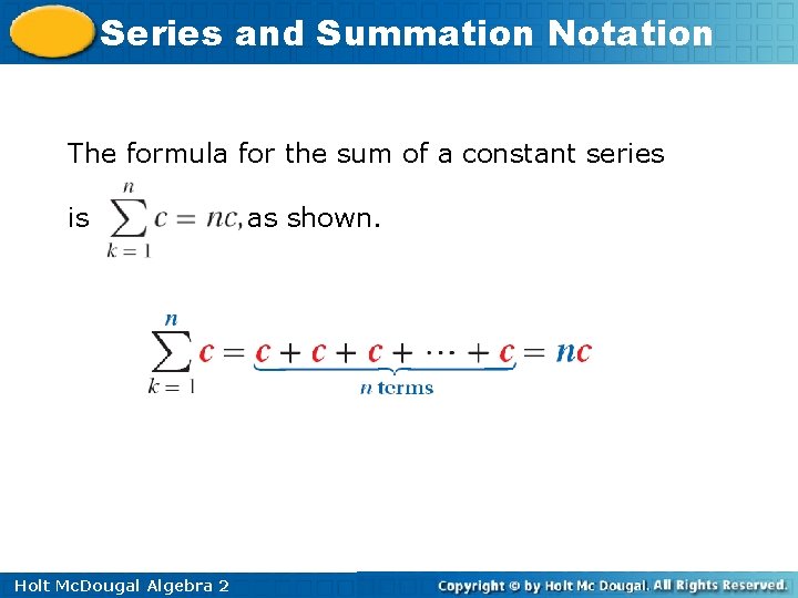 Series and Summation Notation The formula for the sum of a constant series is