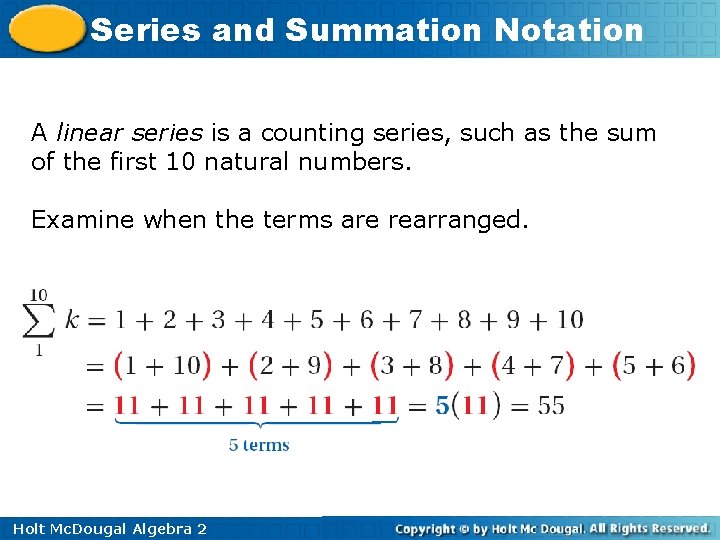 Series and Summation Notation A linear series is a counting series, such as the