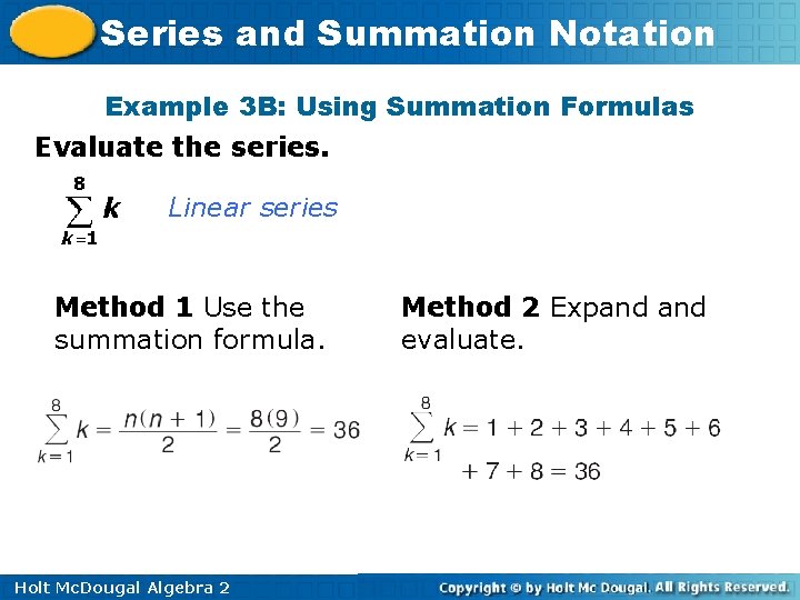 Series and Summation Notation Example 3 B: Using Summation Formulas Evaluate the series. Linear