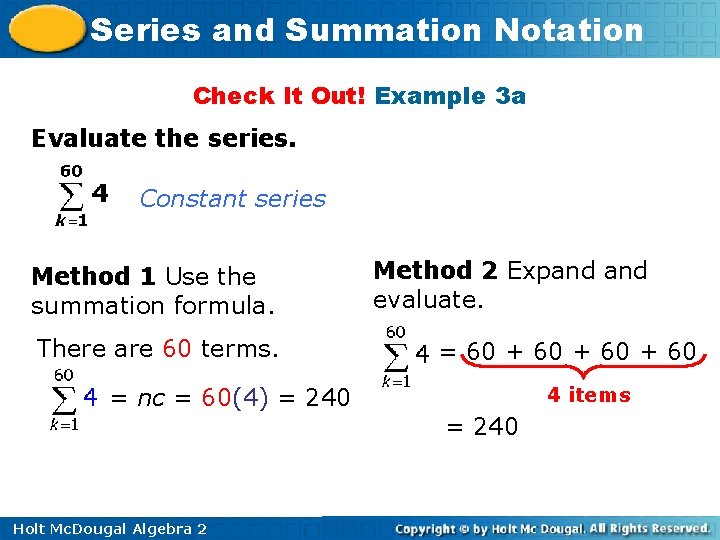 Series and Summation Notation Check It Out! Example 3 a Evaluate the series. Constant