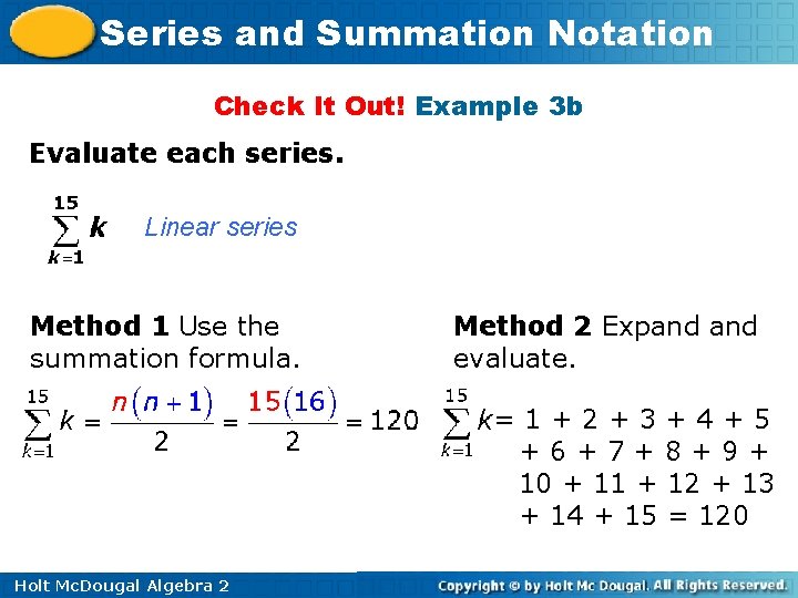 Series and Summation Notation Check It Out! Example 3 b Evaluate each series. Linear