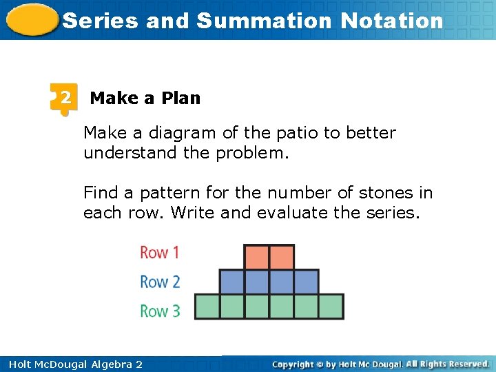 Series and Summation Notation 2 Make a Plan Make a diagram of the patio