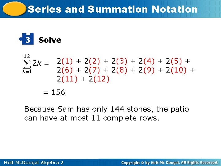 Series and Summation Notation 3 Solve 2(1) + 2(2) + 2(3) + 2(4) +