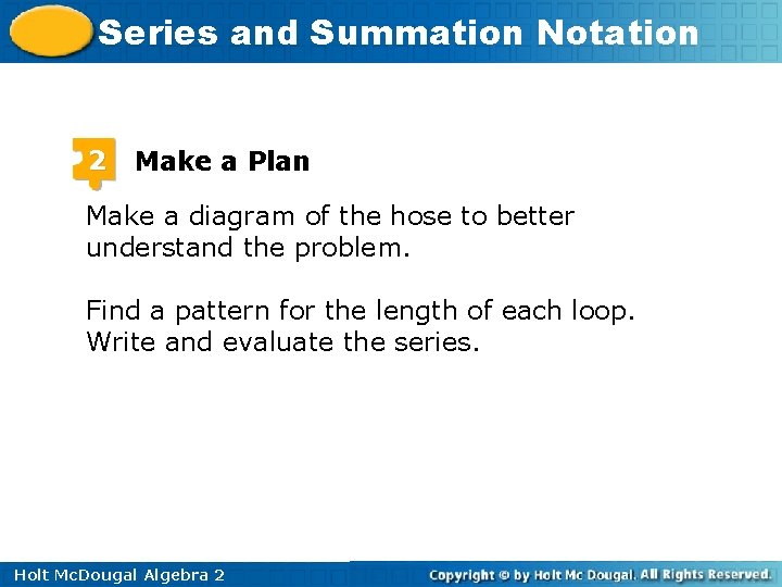 Series and Summation Notation 2 Make a Plan Make a diagram of the hose